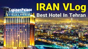 Read more about the article IRAN – Best Hotel In Tehran Espinas Palace 2022 Walking Iran Vlog ایران